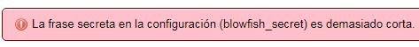 solución La frase secreta en la configuración (blowfish_secret) es demasiado corta